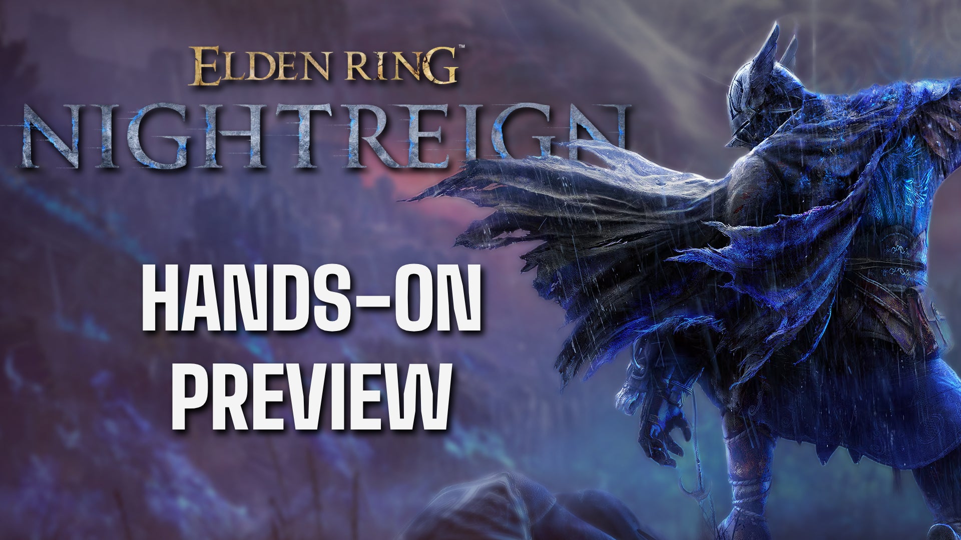 Elden Ring Nightreign is blisteringly, stress-inducingly fast-paced, and more thrilling than I could have imagined - hands-on preview