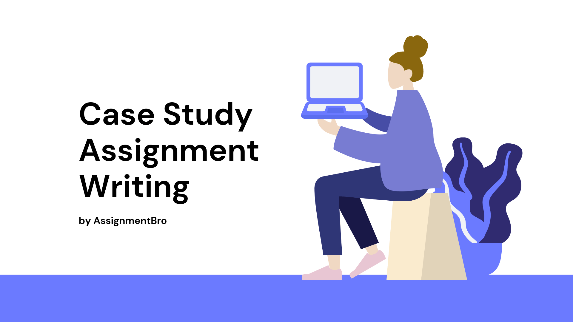 New Guide on How to Do a Case Study Assignment AssignmentBro