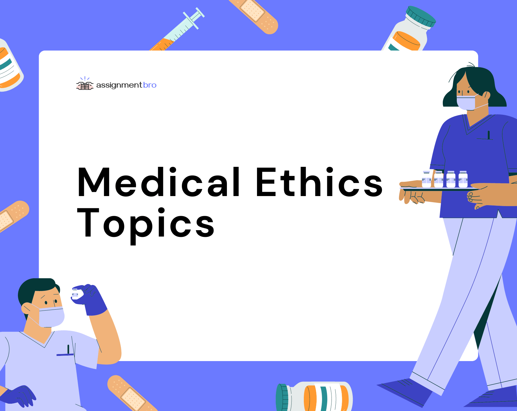 Healtcare and Medicine Ethics Topics to Write About AssignmentBro