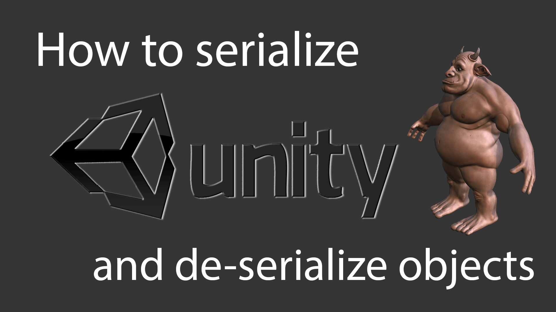 howtoserializeanddeserializeobjectsinunity3d.jpg