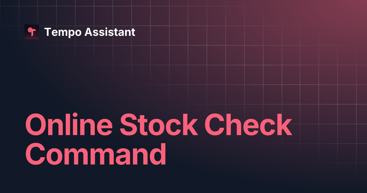 Online Stock Check Command Tempo Assistant