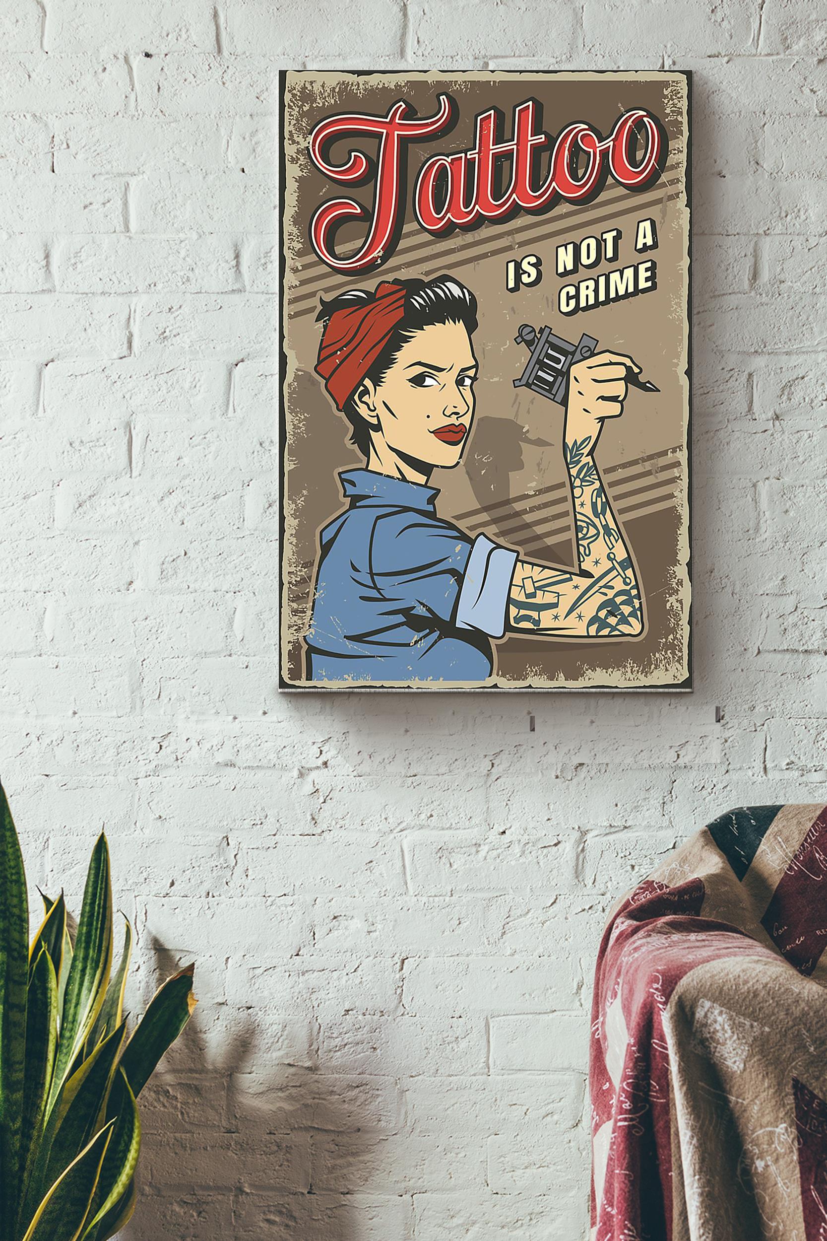 Tattoo Is Not A Crime Female Tattoo Artist Poster Canvas Konosbog
