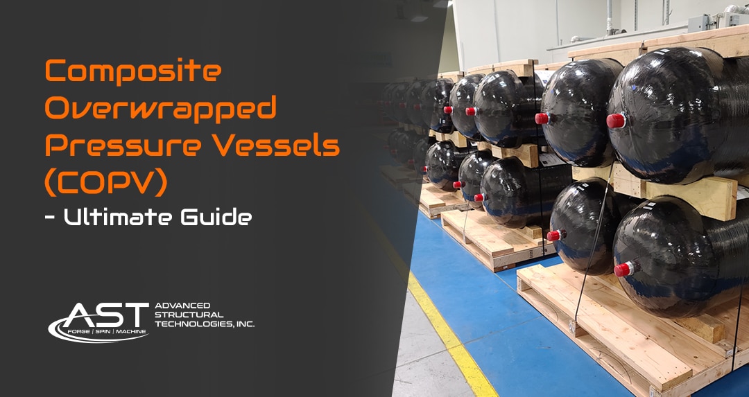 Composite Overwrapped Pressure Vessels (COPV) [Ultimate Guide