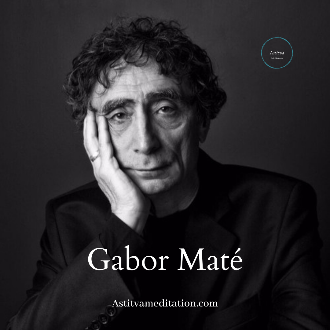 Gabor Mate Astitva Meditation