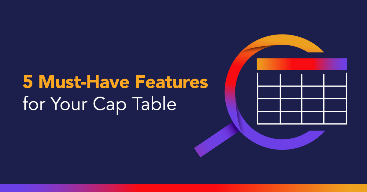 5 MustHaves in Cap Table Management Software Astrella