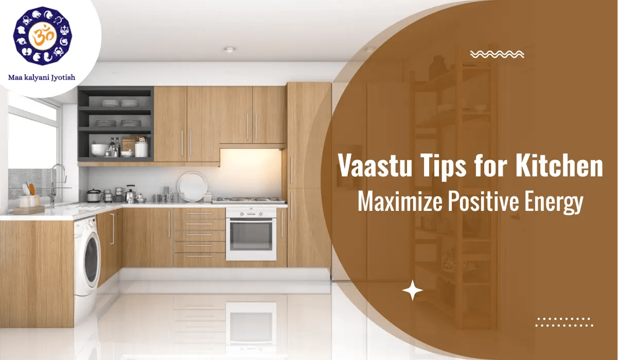 Vaastu Tips for Kitchen Maximize Positive Energy