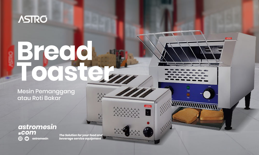 Bread Toaster PT Astro Makmur Sejahtera