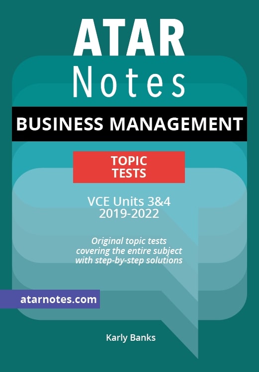 VCE Business Management Units 3&amp,4 Topic Tests ATAR Notes