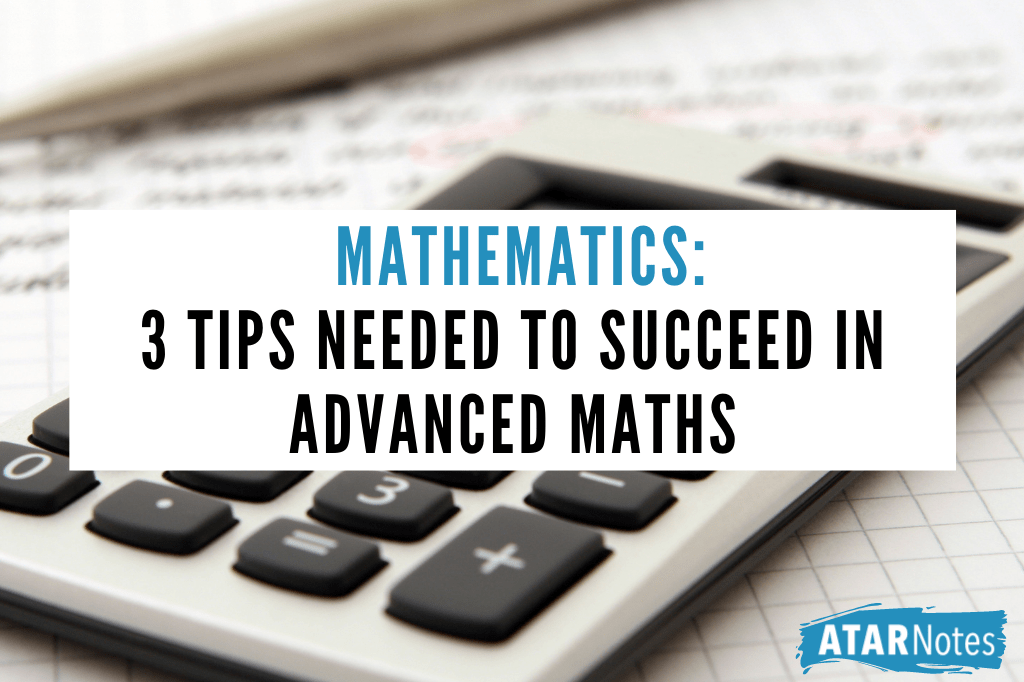 3 Tips for Succeeding in HSC Mathematics Advanced ATAR Notes