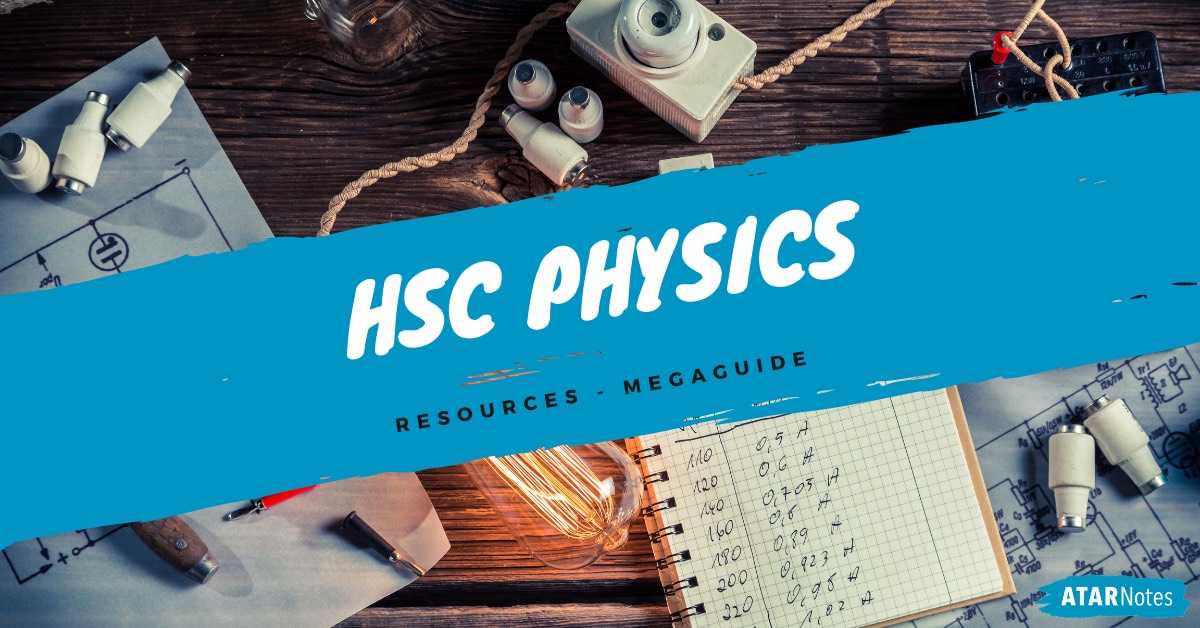 HSC Physics Resources MegaGuide ATAR Notes