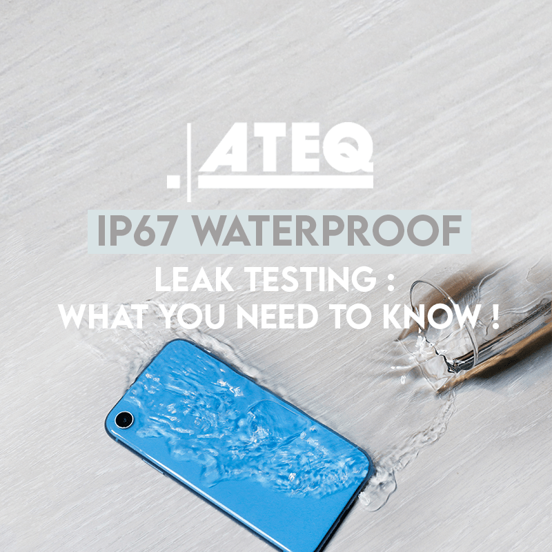 IP67 Waterproof Testing What You Need To Know l Leak Testing
