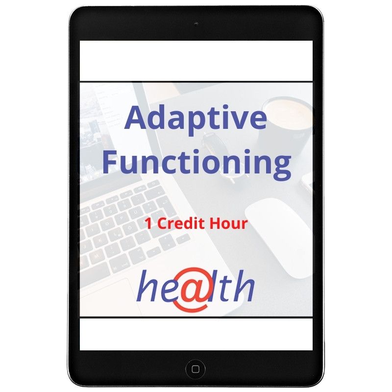 Adaptive Functioning Online Continuing Education Course 1 CE Credit