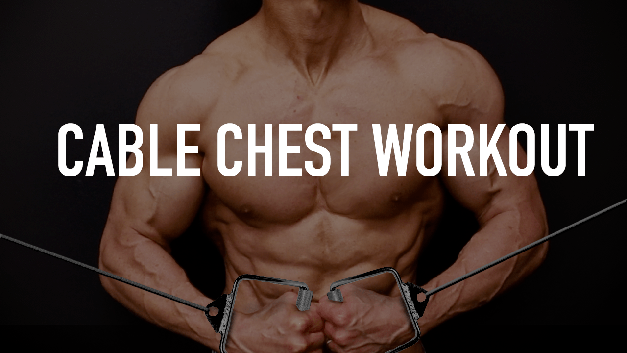 Cable Chest Workout Best Cable Exercises ATHLEANX