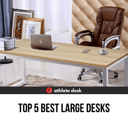 Top 5 Best Large Desks (2022 Review) Athlete Desk