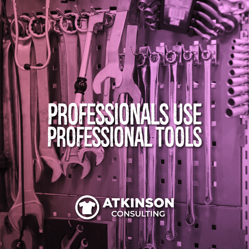 Professionals Use Professional Tools Atkinson Consulting