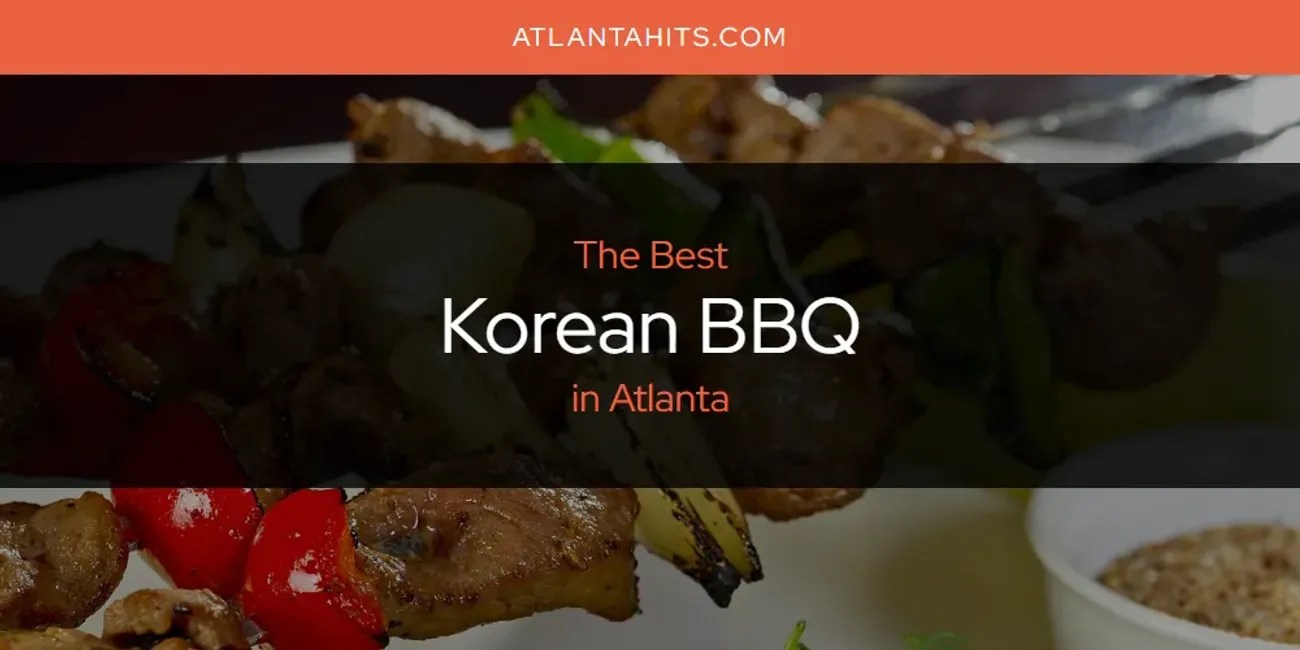 The Absolute Best Korean BBQ in Atlanta [Updated 2024]