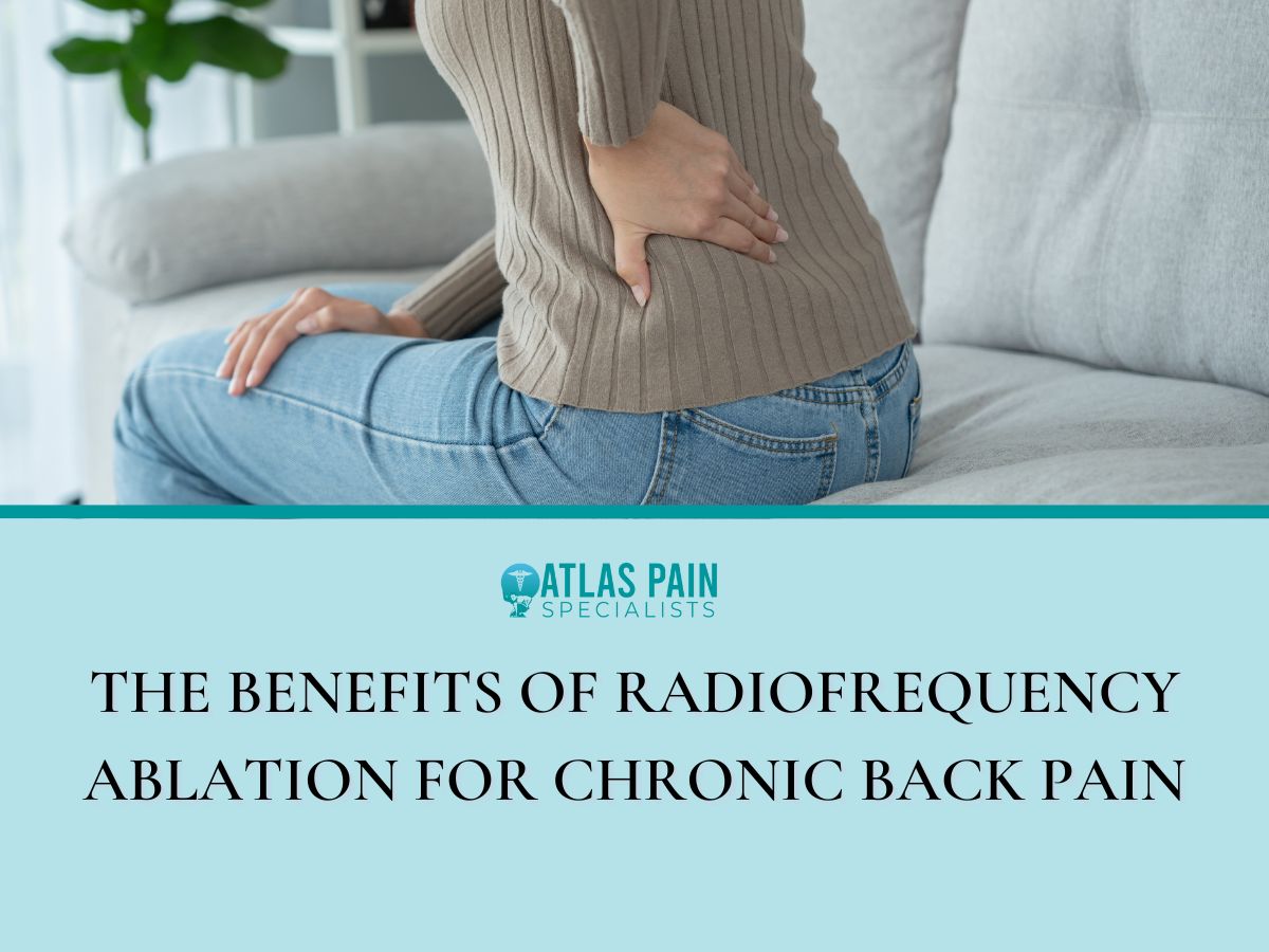 The Benefits of Radiofrequency Ablation for Chronic Back Pain Atlas