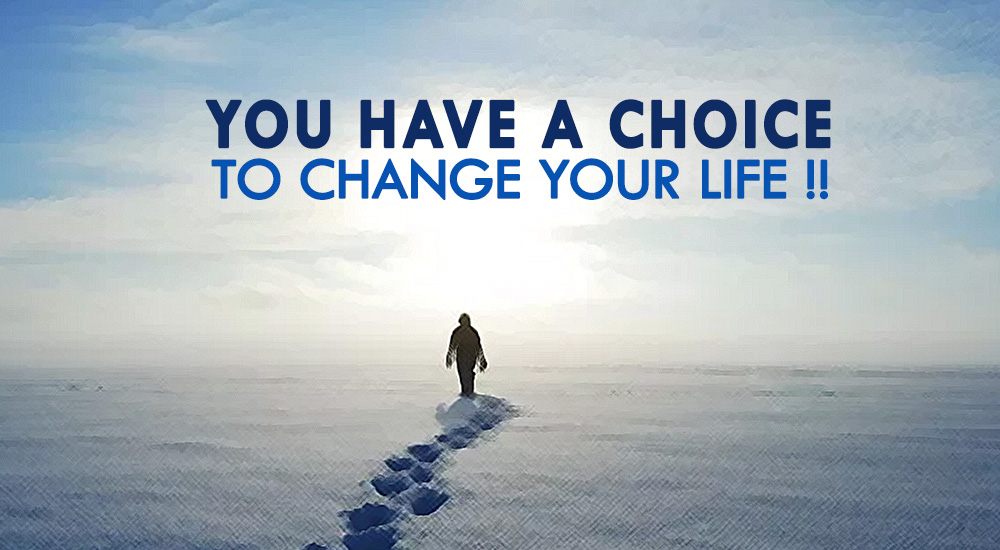 YOU HAVE A CHOICE TO CHANGE YOUR LIFE!! Atmayoga