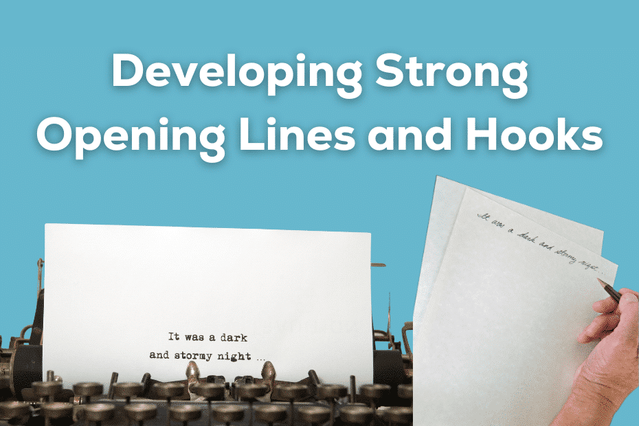 Developing Strong Opening Lines and Hooks Grabbing the Reader's