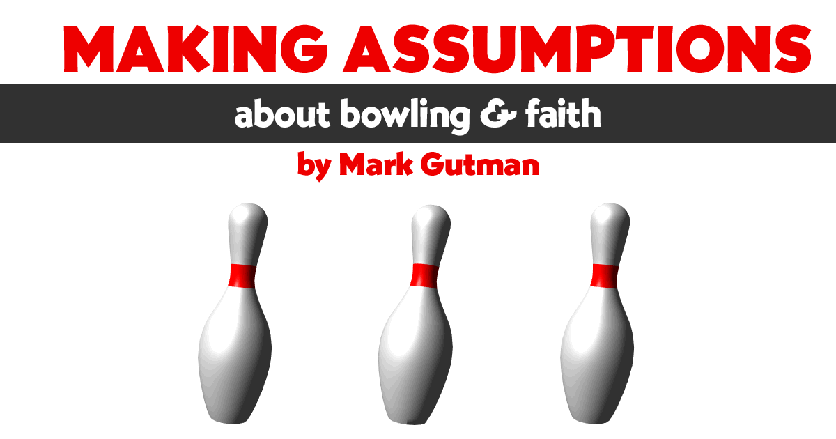 Making Assumptions—about bowling and faith Adventist Today