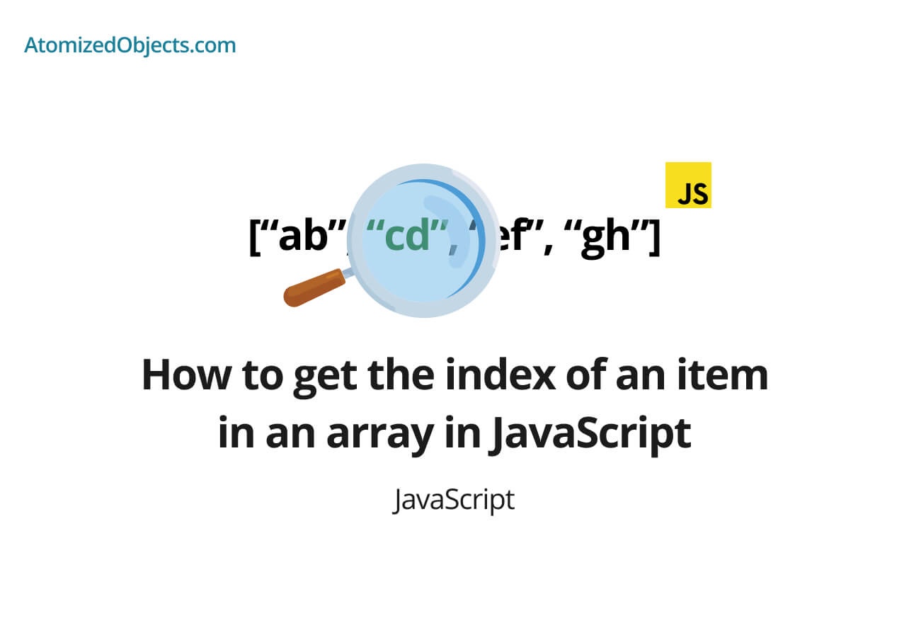 How to get the index of an item in an array in JavaScript Atomized