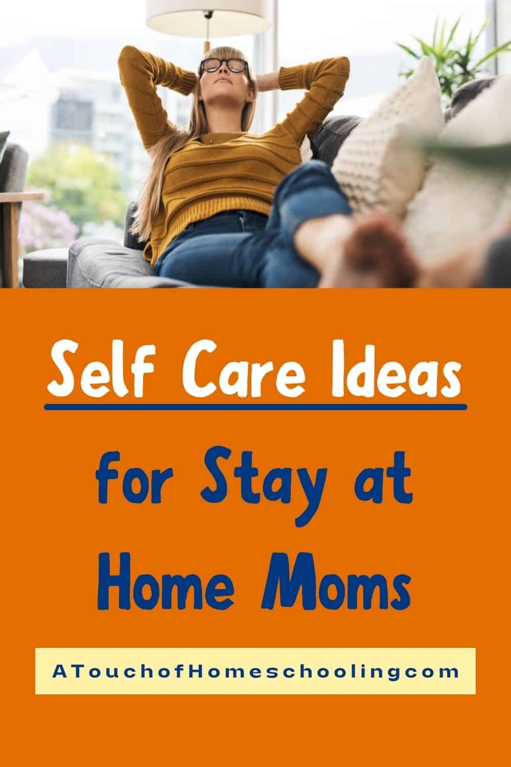 25 Simple SelfCare Ideas for Stay At Home Moms