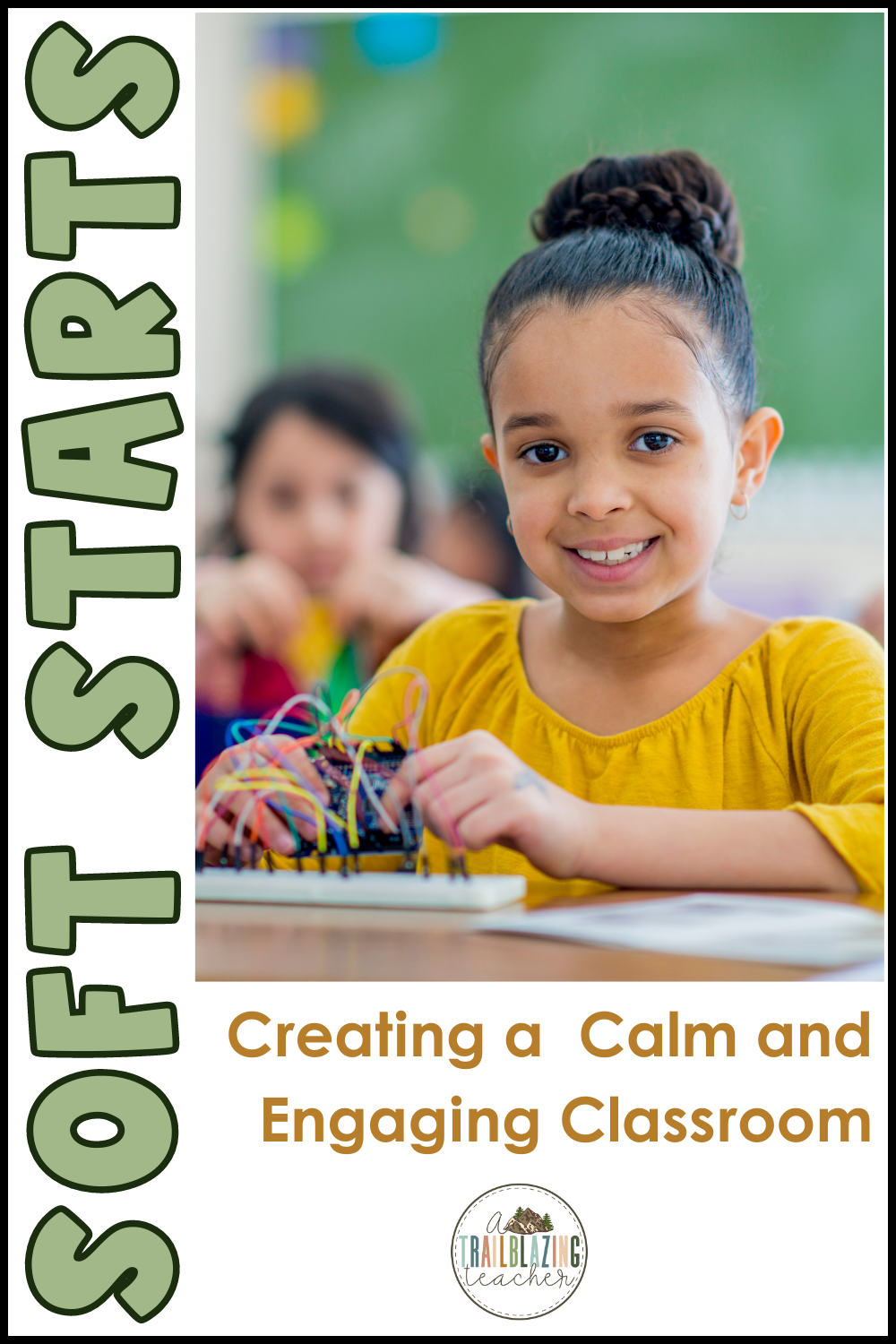 Soft Starts in the Classroom Creating a Calm and Engaging Learning