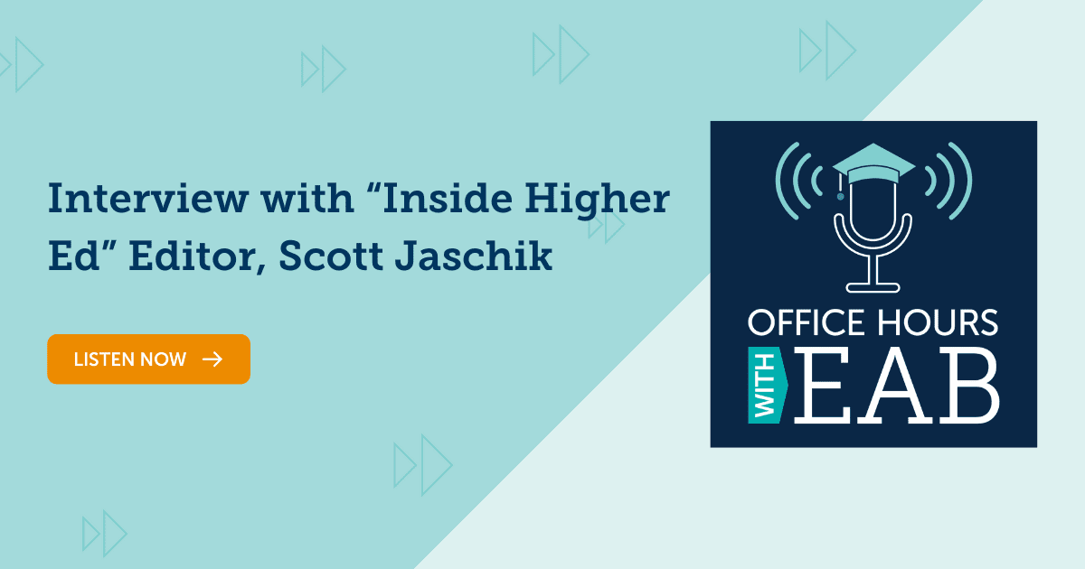 Interview with “Inside Higher Ed” Editor, Scott Jaschik EAB