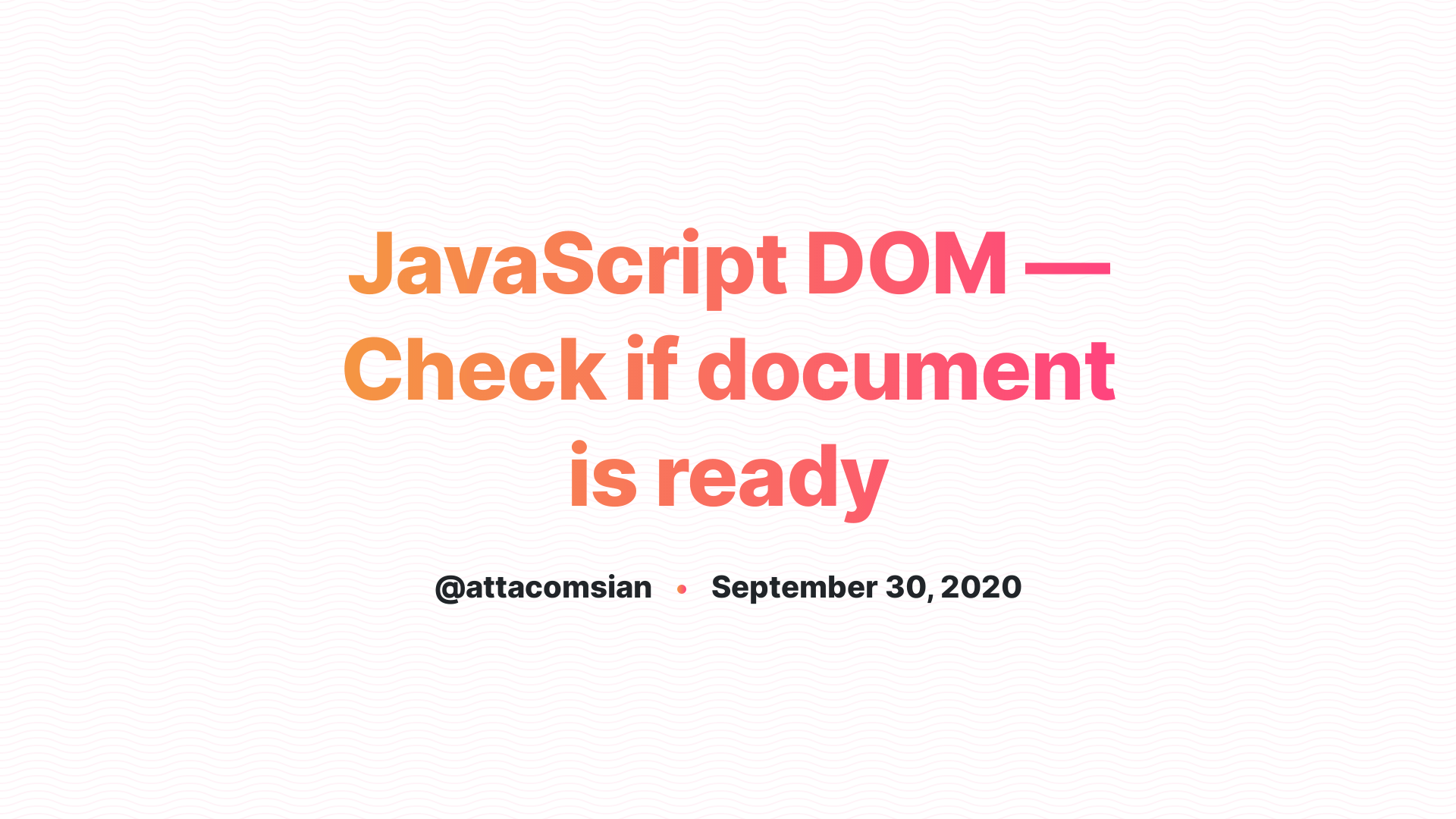 How to check if document is ready using JavaScript