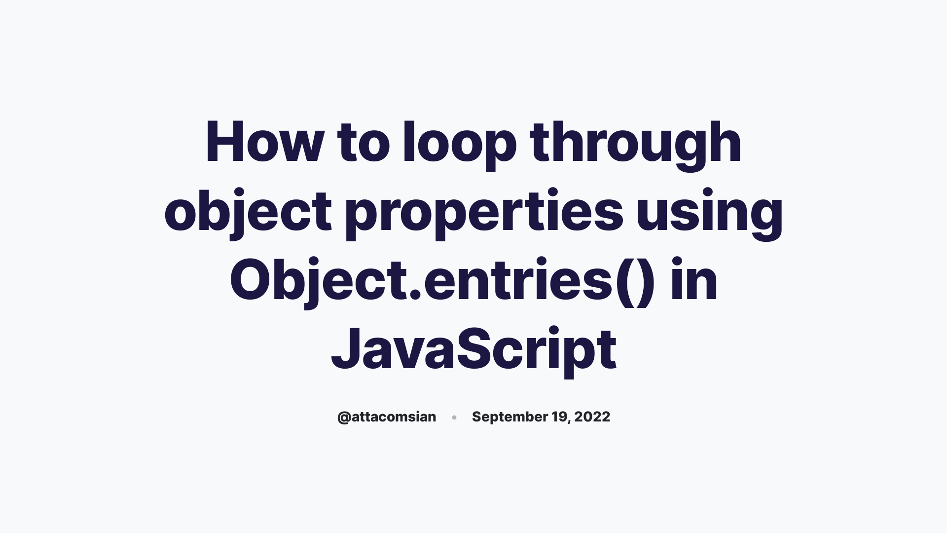 How to loop through object properties using Object.entries() in JavaScript