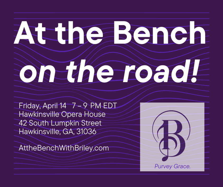 Live at Hawkinsville Opera House At The Bench With Briley Be A