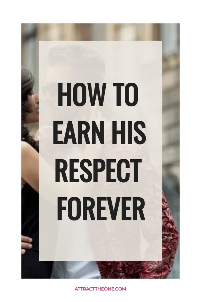 How To Make A Man Respect You (Once And For All)