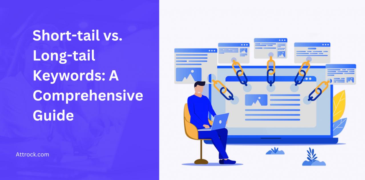 Shorttail vs. Longtail Keywords A Comprehensive Guide
