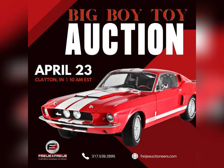 ANNUAL SPRING BIG BOY TOY AUCTION APRIL 23RD 1000 AM EDT Freije