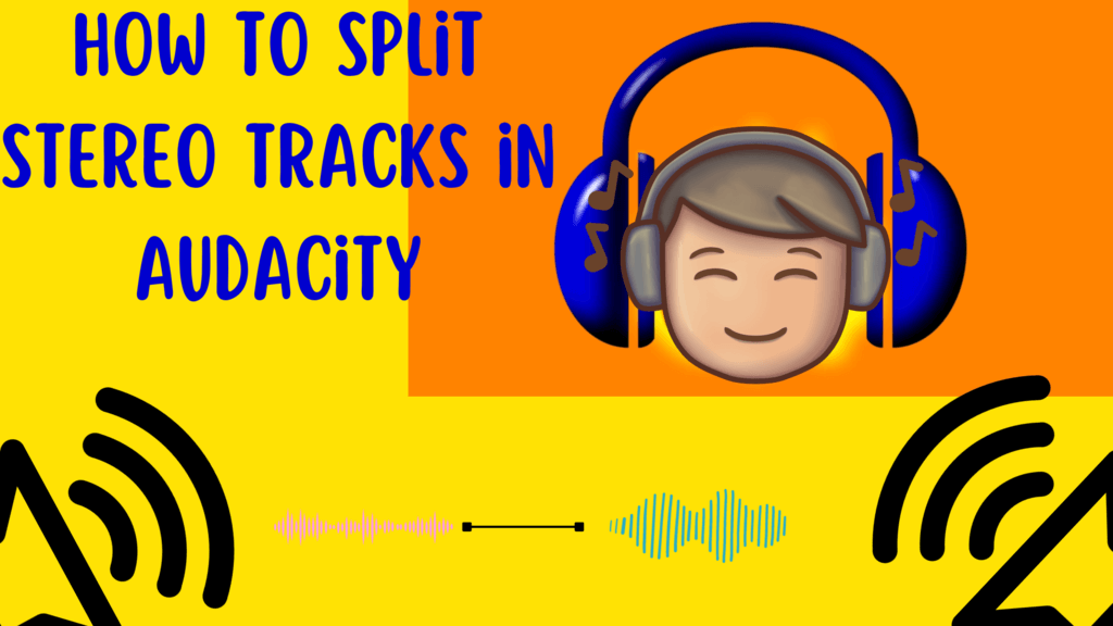 How to Split Stereo Tracks in Audacity 2024 The Beginner's Guide