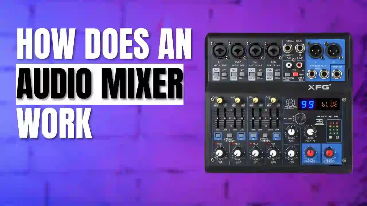 How Does an Audio Mixer Work Understanding the Mechanics