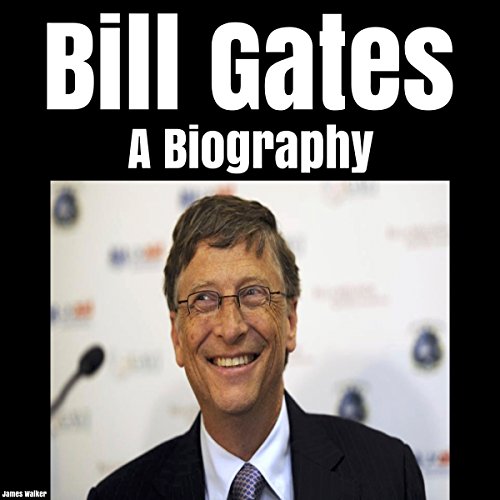 Bill Gates A Biography Audiobooks Unleashed