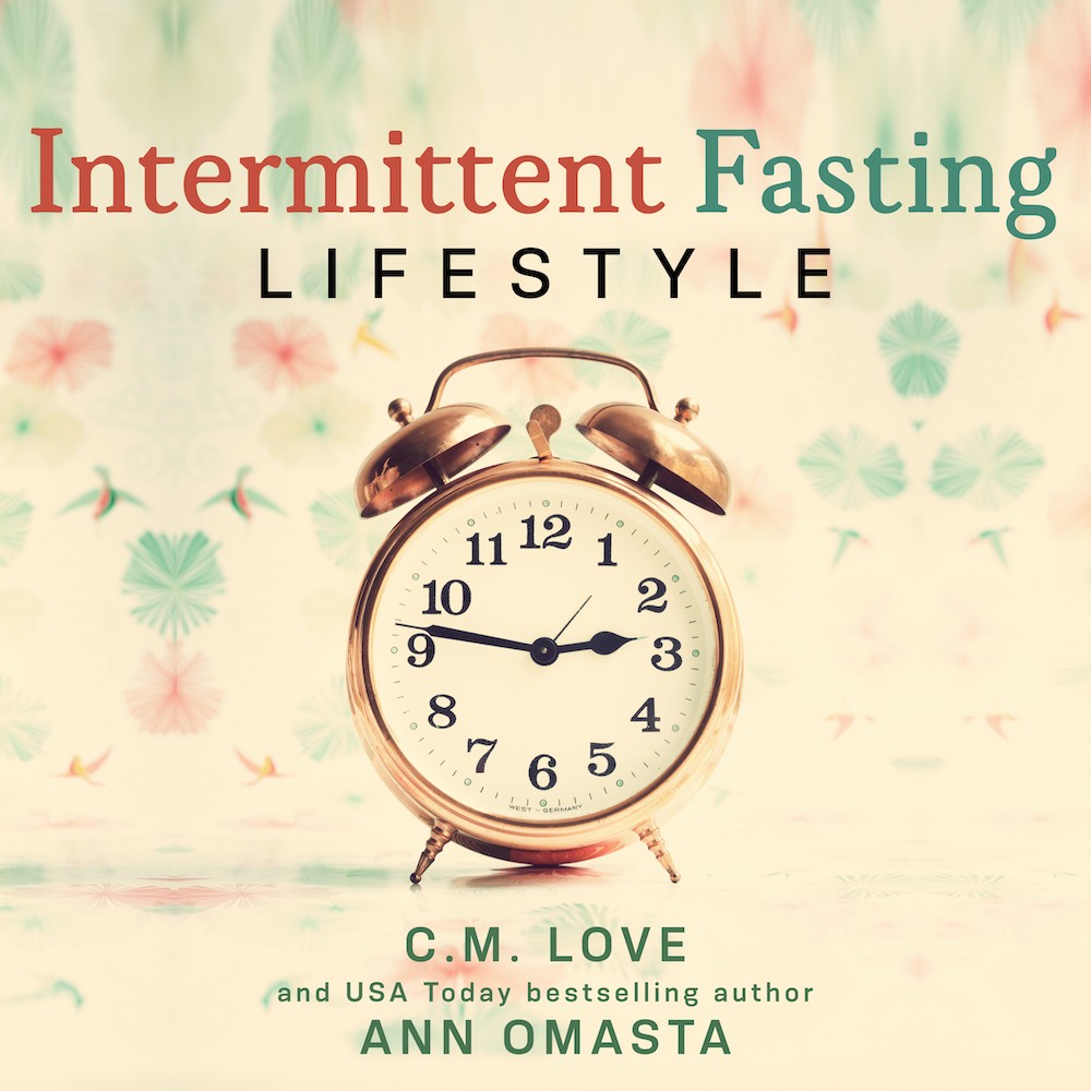 Intermittent Fasting Lifestyle The quick and easy way to transform