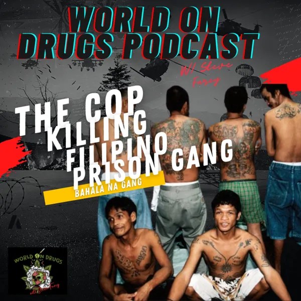World on Drugs with Steve Furey / The Bahala Na Gang, The Terror of the