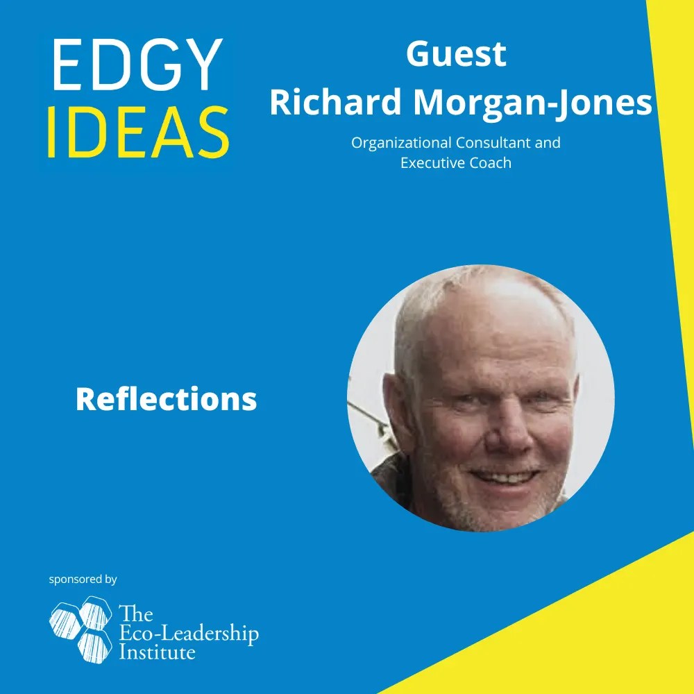 Edgy Ideas / Reflections with Richard