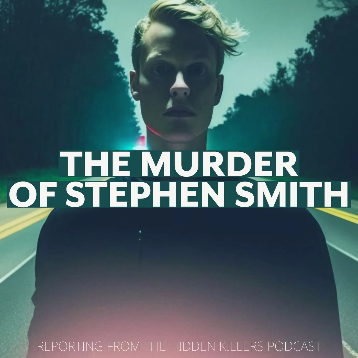 The Murder Of Stephen Smith / Revealing More Layers in the Stephen