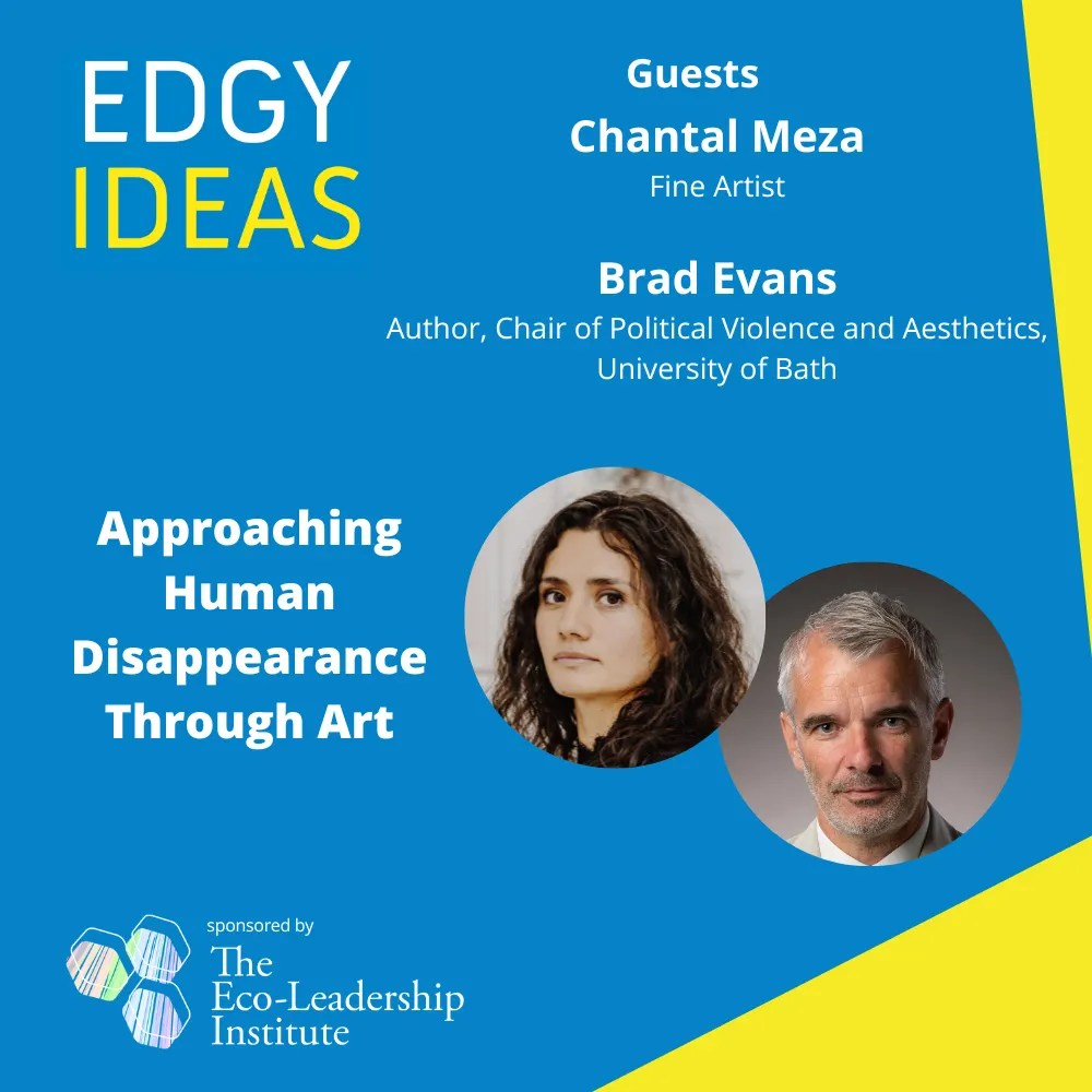 Edgy Ideas / Approaching Human Disappearance Through Art with Chantal