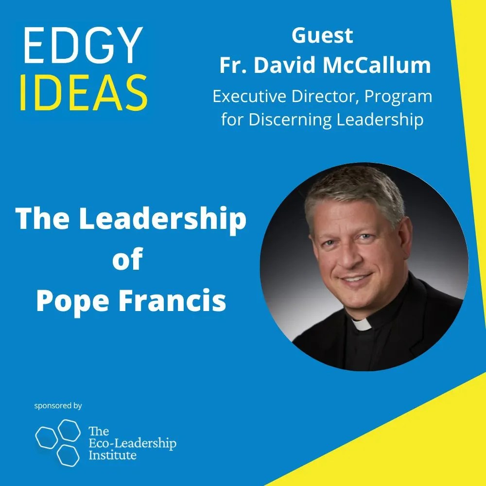 Edgy Ideas / The Leadership of Pope Francis(08)