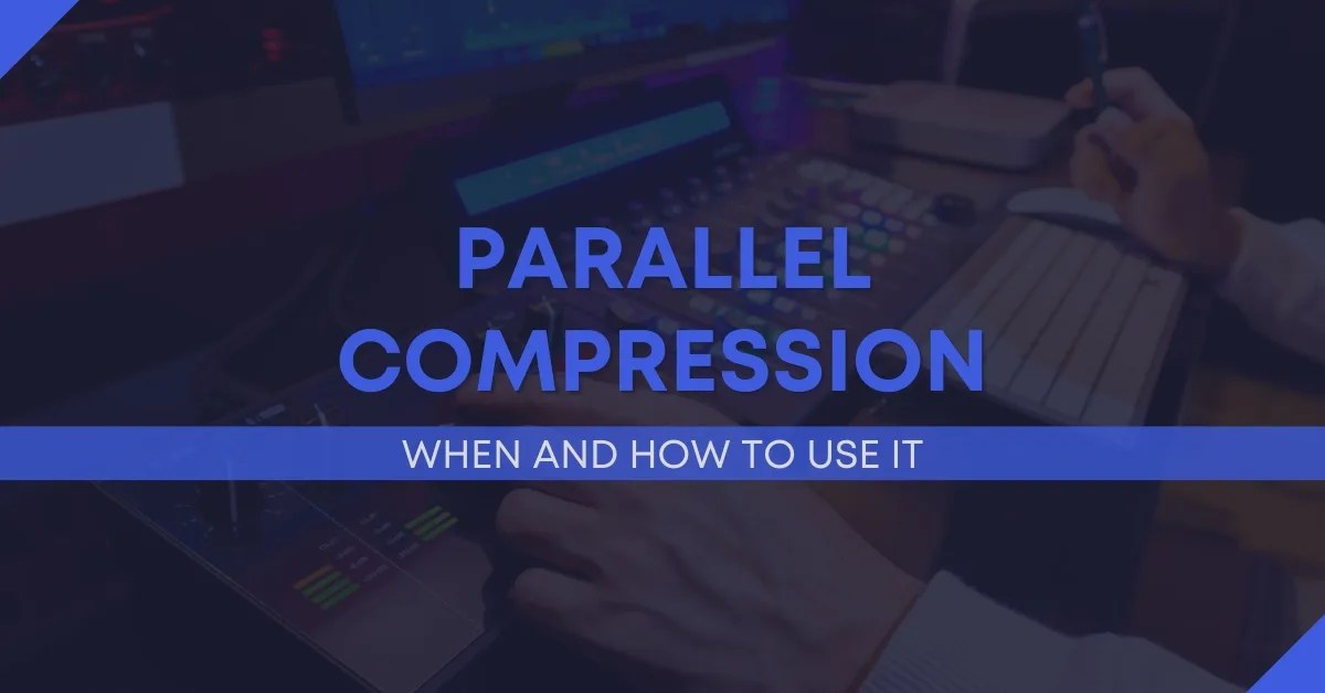 An InDepth Guide To Parallel Compression When And How To Use It