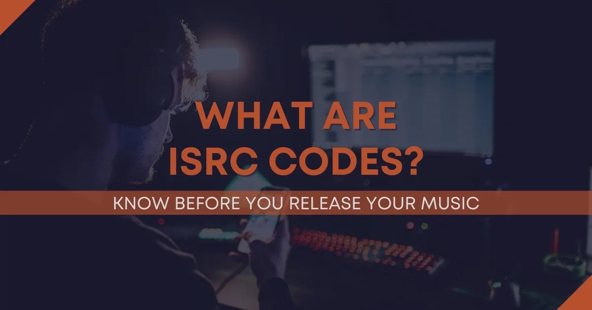 What Are ISRC Codes? Know Before You Release Your Music!