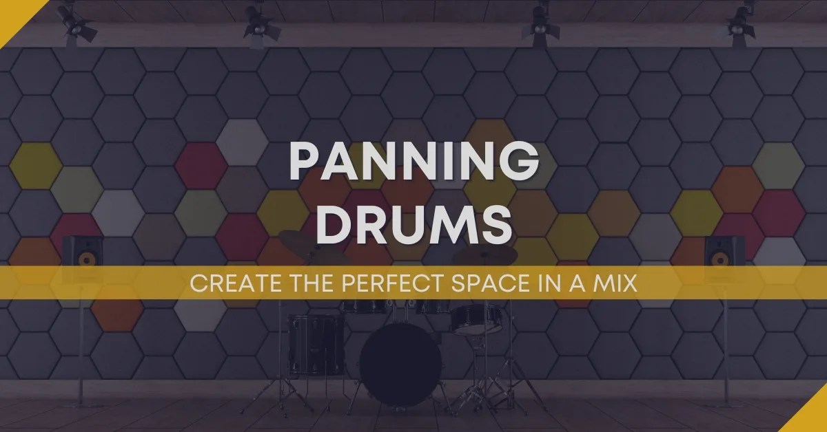 Panning Drums How To Create The Perfect Space In A Mix