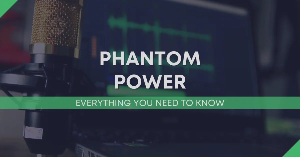 Everything You Need To Know About Phantom Power For Microphones