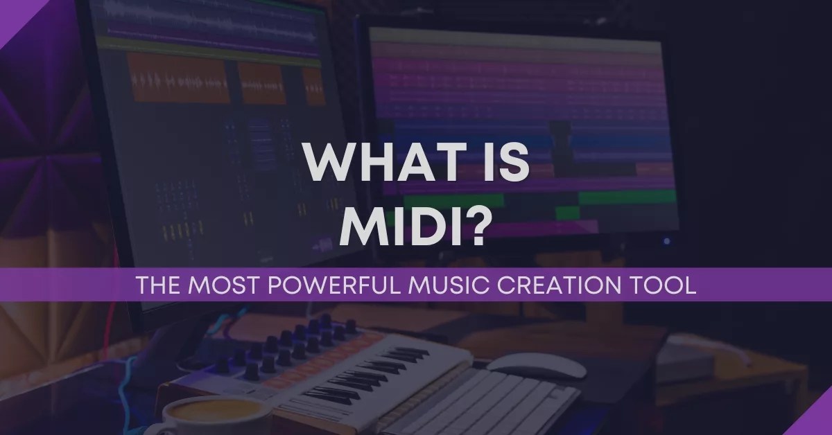 What Is MIDI? A Guide To The Most Powerful Music Creation Tool