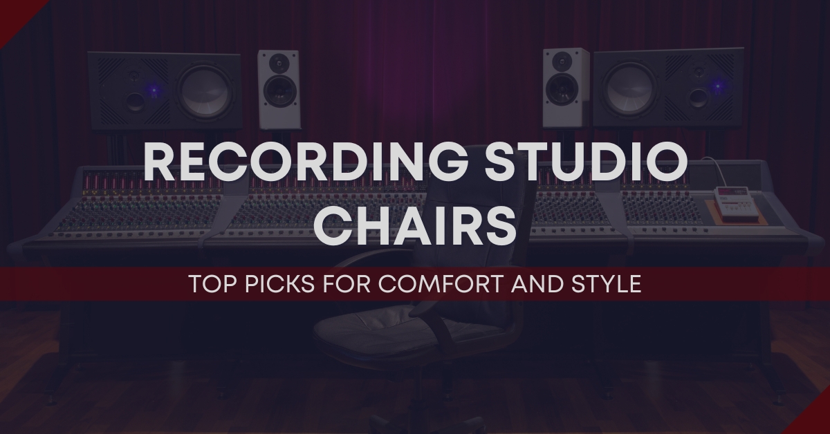 Best Recording Studio Chairs Top Picks For Comfort And Style
