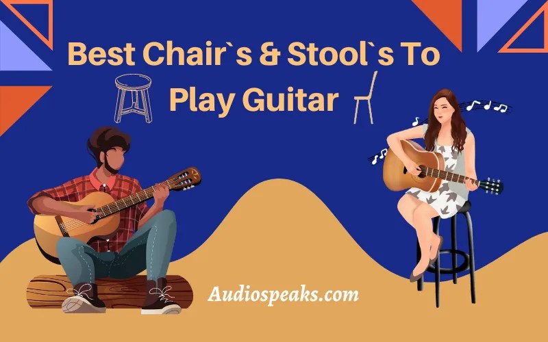 5 Best Chair to Play Guitar With Back Support & Adjustable Height